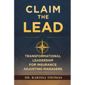 Claim the Lead: Transformational Leadership for Insurance Adjusting Managers - Paperback