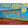 Street Murals of Burlington: Past and Present - Paperback