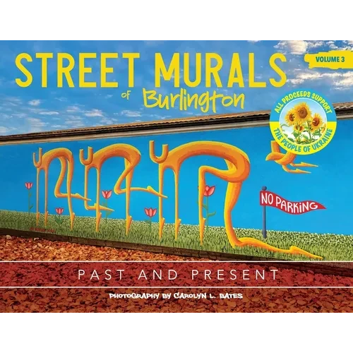 Street Murals of Burlington: Past and Present - Paperback