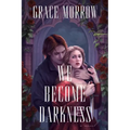We Become Darkness - Paperback