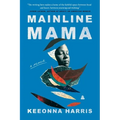 Mainline Mama: A Memoir - Paperback