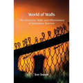 World of Walls: The Structure, Roles and Effectiveness of Separation Barriers - Paperback