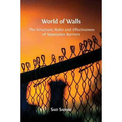 World of Walls: The Structure, Roles and Effectiveness of Separation Barriers - Paperback