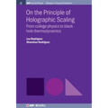 On the Principle of Holographic Scaling: From College Physics to Black Hole Thermodynamics - Hardcover