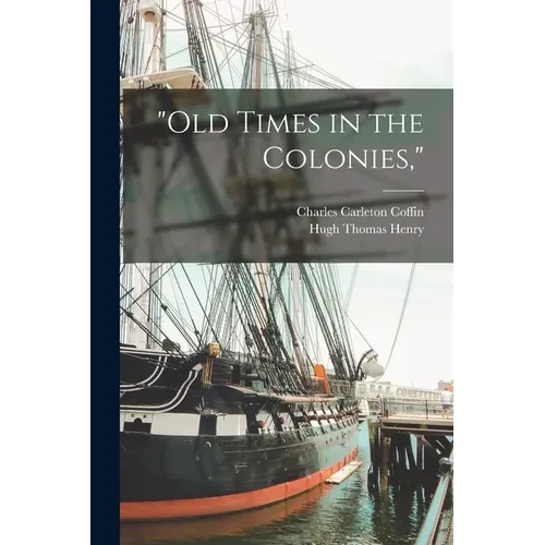 "Old Times in the Colonies," - Paperback