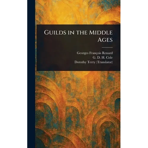 Guilds in the Middle Ages - Hardcover