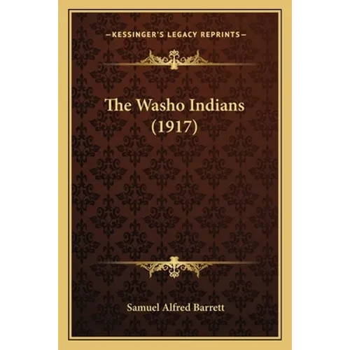 The Washo Indians (1917) - Paperback