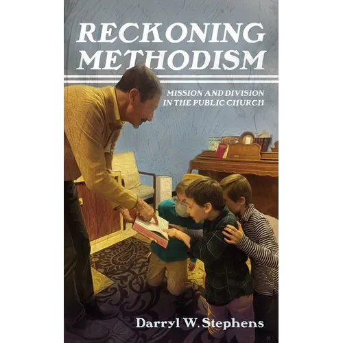 Reckoning Methodism: Mission and Division in the Public Church - Hardcover