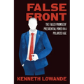 False Front: The Failed Promise of Presidential Power in a Polarized Age - Hardcover