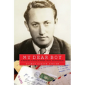 My Dear Boy: A World War II Story of Escape, Exile, and Revelation - Hardcover