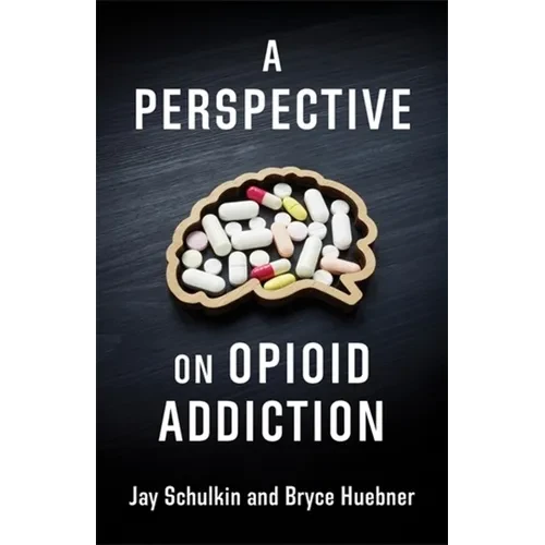 A Perspective on Opioid Addiction - Paperback