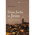 From Juche to Jesus: A Study of Worldview Transformation Among North Korean Defector Christians in South Korea - Hardcover