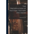 The Preservation of Natural History Specimens; 2 - Hardcover