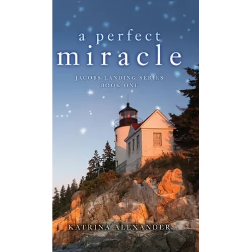 A Perfect Miracle: Jacobs Landing Series: Book One - Hardcover