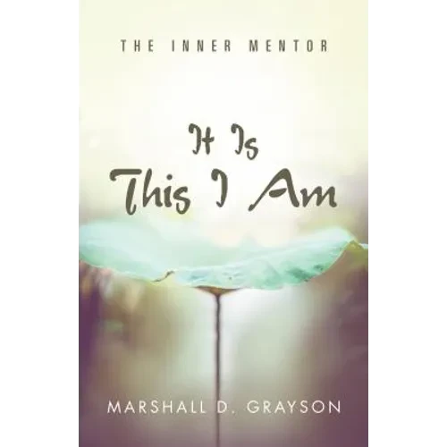 It Is This I Am: The Inner Mentor - Paperback