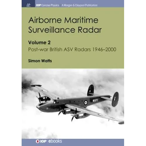 Airborne Maritime Surveillance Radar: Volume 2, Post-war British ASV Radars 1946-2000 - Paperback