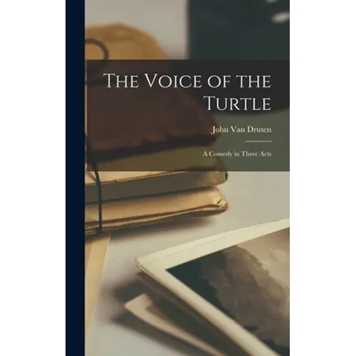 The Voice of the Turtle: a Comedy in Three Acts - Hardcover
