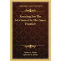 Scouting For The Mormons On The Great Frontier - Paperback