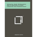 Mediaeval Arabic Bookmaking And Its Relation To Early Chemistry And Pharmacology - Hardcover