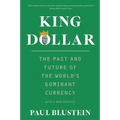 King Dollar: The Past and Future of the World's Dominant Currency - Paperback