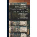 Lineage and Tradition of the Family of John Springs III - Hardcover