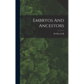 Embryos And Ancestors - Hardcover