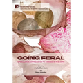 Going Feral: Speculative Approaches to Animism in the Arts - Hardcover