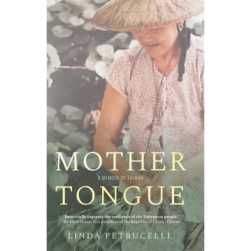Mother Tongue: A Memoir of Taiwan - Hardcover