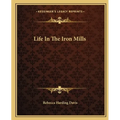 Life In The Iron Mills - Paperback