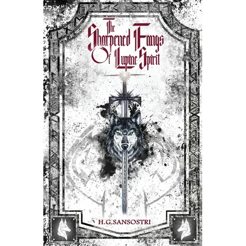 The Sharpened Fangs Of Lupine Spirit - Paperback