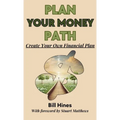 Plan Your Money Path: Create and Control Your Own Financial Plan