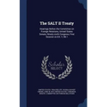 The SALT II Treaty: Hearings Before the Committee on Foreign Relations, United States Senate, Ninety-sixth Congress, First Session on EX. Y, 96-1: 5 - Hardcover