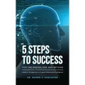 5 Steps to Success for the Digital Age and Beyond: Studies in the Application of Logical-Mathematical Intelligence - Hardcover
